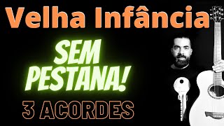 quotAprenda Velha Infância dos Tribalistas no Violão Tutorial Fácil para Iniciantesquot [upl. by Feeley862]