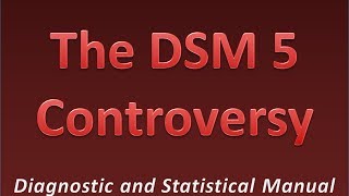 The Diagnostic and Statistical Manual DSM 5 Controversy [upl. by Nairdad]