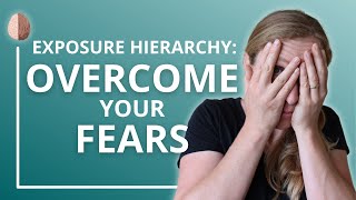 The Exposure Hierarchy How to do Exposure Therapy for Anxiety Anxiety Skills 20 [upl. by Atsylak]