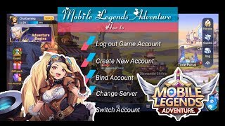 How to Logout Create New Account Change Server Bind amp  in Mobile Legends Adventure 2019 [upl. by Schnurr]