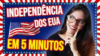 RESUMO DA REVOLUÇÃO AMERICANA EM 5 MINUTOS Independência 🇺🇸 Débora Aladim  Vídeos Para Todos [upl. by Ecneret]