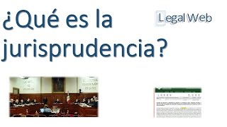 ¿Qué es la Jurisprudencia  Legal Web [upl. by Necila977]