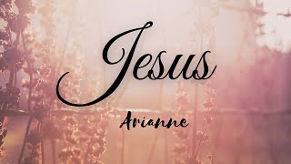 Jesus  Arianne Letra [upl. by Synn]