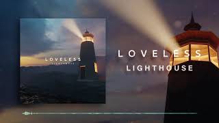 Loveless  Lighthouse Audio [upl. by Nilad]