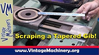 Scraping a Tapered Gib to a Lathe Cross Slide Monarch Lathe Restoration  Part 22 [upl. by Colwen91]