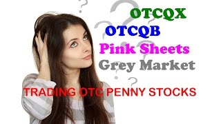 OTC penny stocks explained pink sheets OTCQX OTCQB grey market  OTCBB stock exchange trading [upl. by Ahtael]