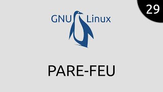 GNULinux 29  pare feu [upl. by Ashelman580]