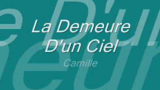 La Demeure Dun CielCamille [upl. by Amaryl]