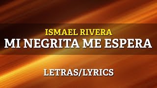 Ismael Rivera  Mi Negrita Me Espera [upl. by Delaryd104]