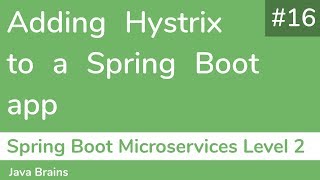 16 Adding Hystrix to a Spring Boot app  Spring Boot Microservices Level 2 [upl. by Tartaglia]