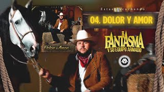 El Fantasma  Dolor Y Amor Audio Oficial [upl. by Dressel]