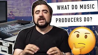 What Does A Music Producer Actually Do Explained By A Pro [upl. by Ariana]