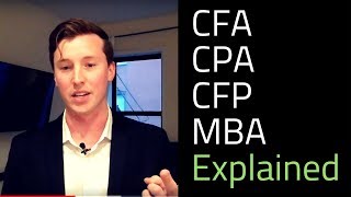 CFA CPA CFP and MBA Explained [upl. by Idoj]