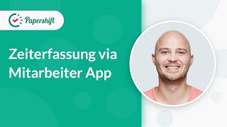 Zeiterfassung via Mitarbeiter App  Papershift Essentials [upl. by Ycnaf]