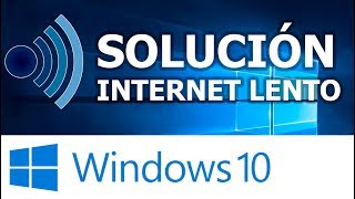 Solución Internet lento en Windows 10  2019 [upl. by Asela370]