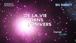 Daniel Kunth De la vie dans l’Univers [upl. by Yruama]