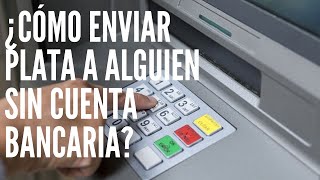 ¿CÓMO ENVIAR PLATA A ALGUIEN SIN CUENTA BANCARIA  TUTORIAL [upl. by Sehguh961]