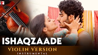 Violin Version  Ishaqzaade Title Song  Manas Kumar  Amit Trivedi  Kausar Munir [upl. by Yklam]