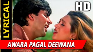 Awara Pagal Deewana With Lyrics  Alka Yagnik Kumar Sanu  Lahoo Ke Do Rang Songs  Karisma Akshay [upl. by Aicelet259]