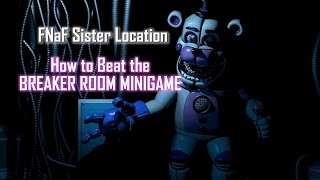 SPOILERS How to Beat that Annoying Breaker Room Minigame  FNaF Sister Location PC [upl. by Nissy]