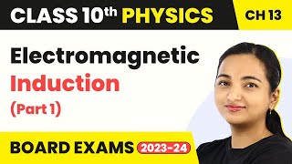 Class 10 Physics Chapter 13  Electromagnetic Induction Part 1 [upl. by Omland]