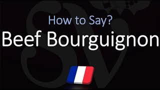 How to Pronounce Beef Bourguignon CORRECTLY [upl. by Mcclain]