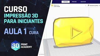 Aula 1 CURSO IMPRESSÃO 3D para iniciantes com Cura 3D  Interface e Instalação da Impressora [upl. by Yoho]