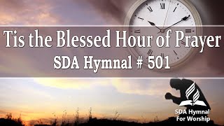 Tis the Blessed Hour of Prayer  SDA Hymn  501 [upl. by Hahseram546]