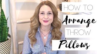 How to Arrange Throw Pillows  Karla Dreyer [upl. by Airretal]