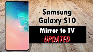 Samsung Galaxy S10 How to Mirror Your Screen to a TV Connect to TV  Updated [upl. by Atinyl]