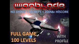 Warblade  Full Gameplay 100 Levels On Normal With Profile amp Secrets [upl. by Calisa]