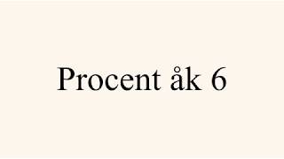 Procent åk 6 [upl. by Yramesor]