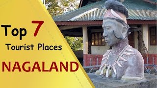 quotNAGALANDquot Top 7 Tourist Places  Nagaland Tourism [upl. by Llenrag]