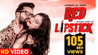 Red Lipstick  Official Video  Khesari Lal Yadav [upl. by Nowed998]