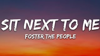 Foster The People  Sit Next to Me Lyrics [upl. by Adnalram]