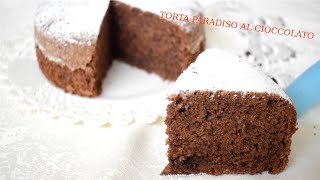 TORTA PARADISO AL CIOCCOLATO MORBIDISSIMA 🍰 SOFT CHOCOLATE CAKE 🍫 [upl. by Stoddard]