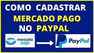 COMO CADASTRAR MERCADO PAGO NO PAYPAL  Veja como adicionar uma conta bancária no paypal [upl. by Nosliw]