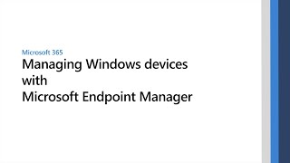 Managing Windows devices with Microsoft Endpoint Manager [upl. by Shult]