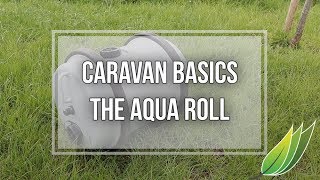 Caravanning basics  The Aqua Roll [upl. by Assirroc]