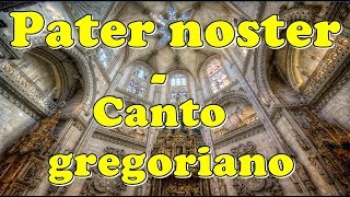 Pater noster Padre nuestro  Canto gregoriano [upl. by Noleta]