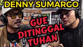 GUE SUSAH TUHAN GA ADA⁉️ DENNY SUMARGO Deddy Corbuzier Podcast [upl. by Sardella]