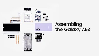 Galaxy A52 Official Assembling  Samsung [upl. by Notgnirra]