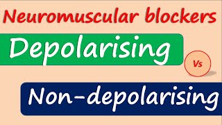 Neuromuscular blockers  Depolarising vs Nondepolarising [upl. by Aramoix]