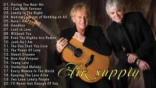 Air Supply Best Songs Lyrics  AirSupply Greatest Hits Full Album [upl. by Henden]