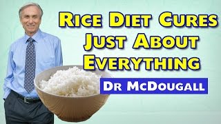 Rice Diet CURES Most Diseases  McDougall [upl. by Barnum386]