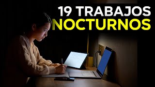 19 TRABAJOS NOCTURNOS DESDE CASA [upl. by Armbruster]