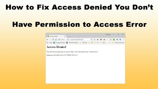 How to Fix Access Denied You Dont Have Permission to Access Error on Your Browser [upl. by Ednalrim977]