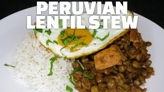 Peruvian Lentil Stew Guiso de Lentejas [upl. by Naahs644]