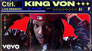 King Von  3 AM Live Session  Vevo Ctrl [upl. by Anegal]