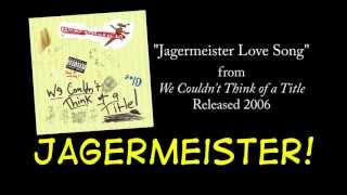 Jagermeister Love Song  LYRICS Official by PSYCHOSTICK [upl. by Esened105]